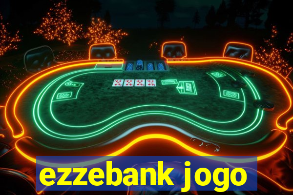 ezzebank jogo